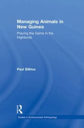 Sillitoe |  Managing Animals in New Guinea | Buch |  Sack Fachmedien