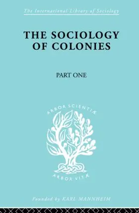 Maunier |  The Sociology of the Colonies [Part 1] | Buch |  Sack Fachmedien