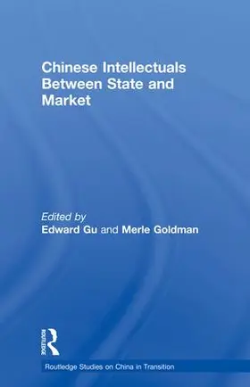 Goldman / Gu |  Chinese Intellectuals Between State and Market | Buch |  Sack Fachmedien