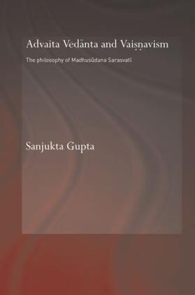 Gupta |  Advaita Vedanta and Vaisnavism | Buch |  Sack Fachmedien