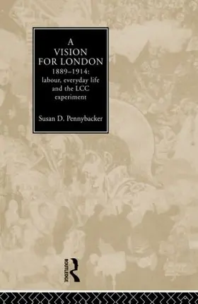 Pennybacker |  A Vision for London, 1889-1914 | Buch |  Sack Fachmedien