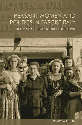 Willson |  Peasant Women and Politics in Facist Italy | Buch |  Sack Fachmedien