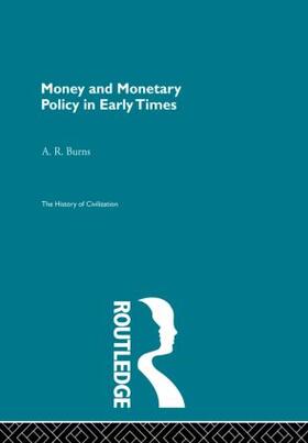 Burns |  Money and Monetary Policy in Early Times | Buch |  Sack Fachmedien