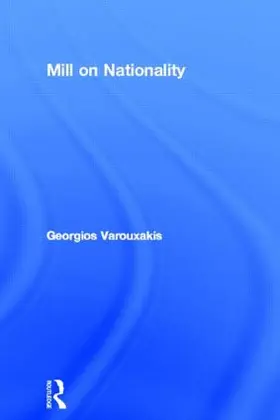 Varouxakis |  Mill on Nationality | Buch |  Sack Fachmedien