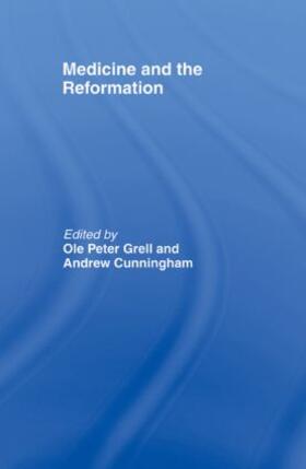 Cunningham / Grell |  Medicine and the Reformation | Buch |  Sack Fachmedien