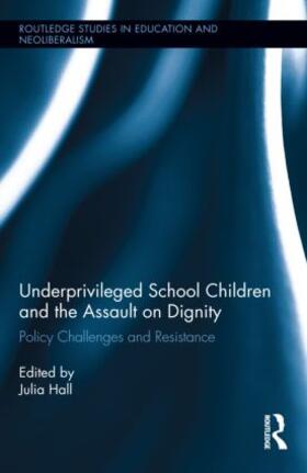 Hall |  Underprivileged School Children and the Assault on Dignity | Buch |  Sack Fachmedien