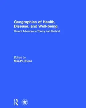 Kwan |  Geographies of Health, Disease and Well-being | Buch |  Sack Fachmedien