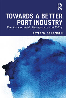 de Langen |  Towards a Better Port Industry | Buch |  Sack Fachmedien