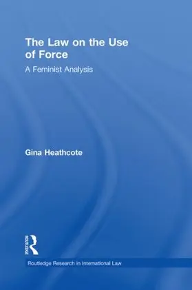 Heathcote |  The Law on the Use of Force | Buch |  Sack Fachmedien