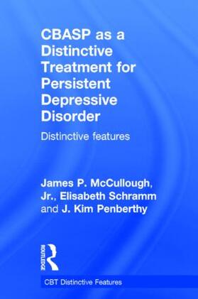 McCullough, Jr. / Schramm / Penberthy |  CBASP as a Distinctive Treatment for Persistent Depressive Disorder | Buch |  Sack Fachmedien