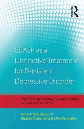 McCullough, Jr. / Schramm / Penberthy |  Cbasp as a Distinctive Treatment for Persistent Depressive Disorder | Buch |  Sack Fachmedien