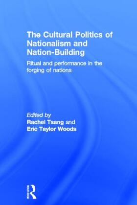 Tsang / Woods |  The Cultural Politics of Nationalism and Nation-Building | Buch |  Sack Fachmedien