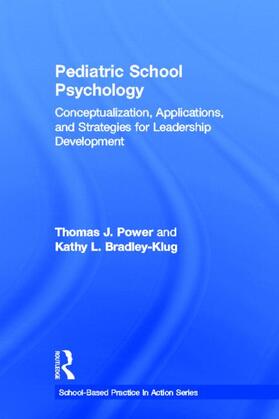 Power / Bradley-Klug |  Pediatric School Psychology | Buch |  Sack Fachmedien