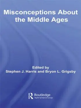 Harris / Grigsby |  Misconceptions About the Middle Ages | Buch |  Sack Fachmedien