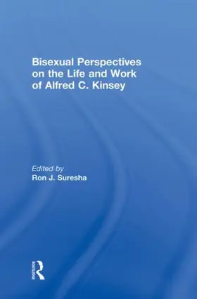 Suresha |  Bisexual Perspectives on the Life and Work of Alfred C. Kinsey | Buch |  Sack Fachmedien