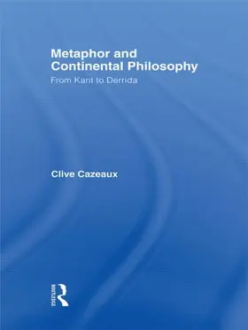 Cazeaux | Metaphor and Continental Philosophy | Buch | 978-0-415-87213-3 | sack.de