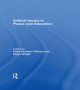 Trifonas / Wright |  Critical Issues in Peace and Education | Buch |  Sack Fachmedien