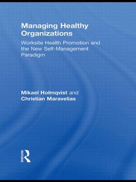 Holmqvist / Maravelias |  Managing Healthy Organizations | Buch |  Sack Fachmedien