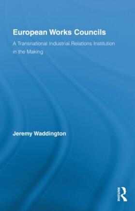 Waddington |  European Works Councils and Industrial Relations | Buch |  Sack Fachmedien