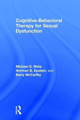 Metz / Epstein / Mccarthy |  Cognitive-Behavioral Therapy for Sexual Dysfunction | Buch |  Sack Fachmedien