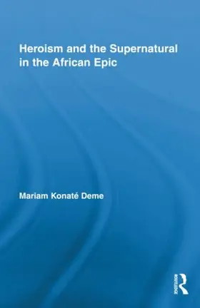 Deme |  Heroism and the Supernatural in the African Epic | Buch |  Sack Fachmedien