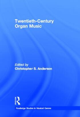 Anderson |  Twentieth-Century Organ Music | Buch |  Sack Fachmedien