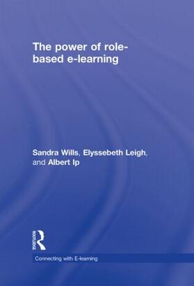Wills / Leigh / Ip |  The Power of Role-Based E-Learning | Buch |  Sack Fachmedien