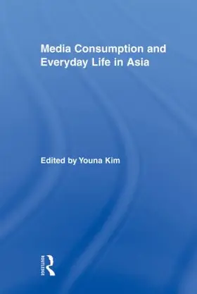 Kim |  Media Consumption and Everyday Life in Asia | Buch |  Sack Fachmedien