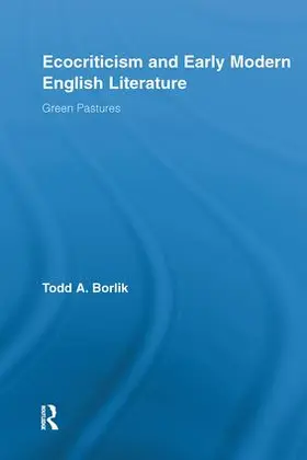 Borlik |  Ecocriticism and Early Modern English Literature | Buch |  Sack Fachmedien