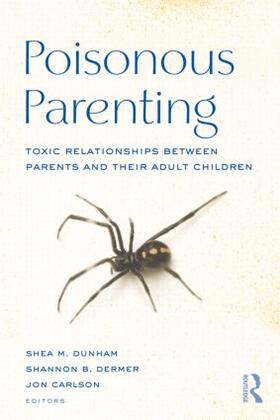 Dunham / Dermer / Carlson |  Poisonous Parenting | Buch |  Sack Fachmedien