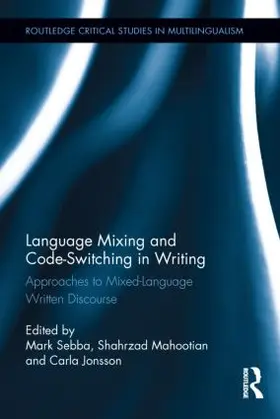 Sebba / Mahootian / Jonsson |  Language Mixing and Code-Switching in Writing | Buch |  Sack Fachmedien