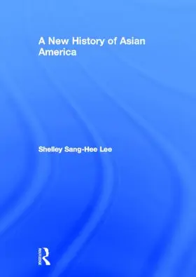 Lee |  A New History of Asian America | Buch |  Sack Fachmedien