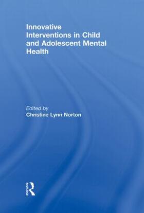 Norton |  Innovative Interventions in Child and Adolescent Mental Health | Buch |  Sack Fachmedien