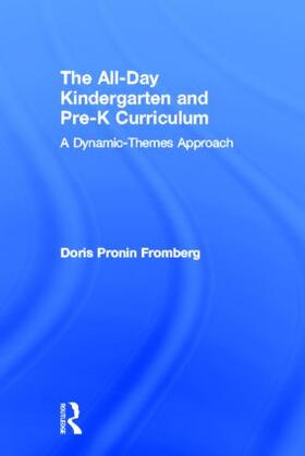 Fromberg |  The All-Day Kindergarten and Pre-K Curriculum | Buch |  Sack Fachmedien