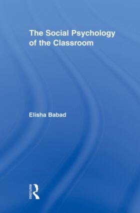 Babad |  The Social Psychology of the Classroom | Buch |  Sack Fachmedien
