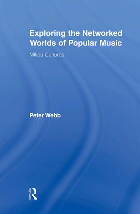 Webb |  Exploring the Networked Worlds of Popular Music | Buch |  Sack Fachmedien