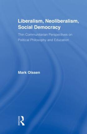 Olssen |  Liberalism, Neoliberalism, Social Democracy | Buch |  Sack Fachmedien