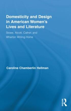 Hellman |  Domesticity and Design in American Women's Lives and Literature | Buch |  Sack Fachmedien