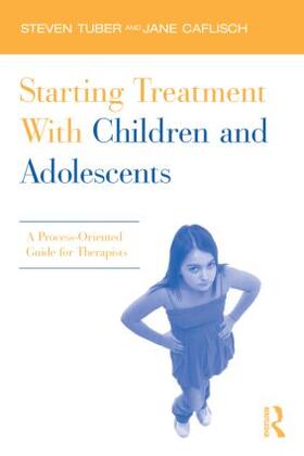 Tuber / Caflisch |  Starting Treatment With Children and Adolescents | Buch |  Sack Fachmedien