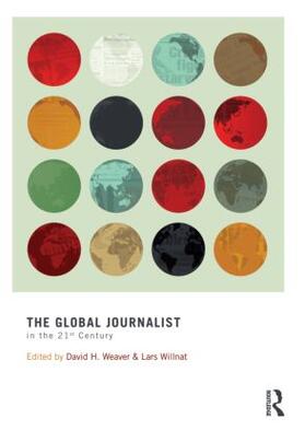 Weaver / Willnat |  The Global Journalist in the 21st Century | Buch |  Sack Fachmedien
