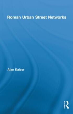 Kaiser |  Roman Urban Street Networks | Buch |  Sack Fachmedien