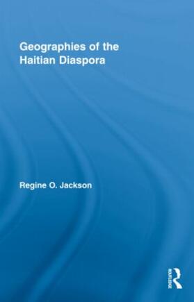 Jackson |  Geographies of the Haitian Diaspora | Buch |  Sack Fachmedien