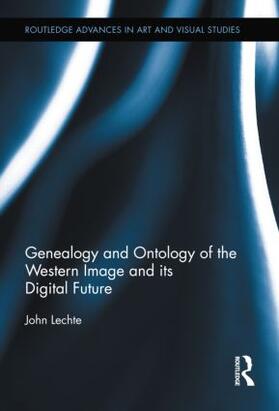 Lechte |  Genealogy and Ontology of the Western Image and its Digital Future | Buch |  Sack Fachmedien