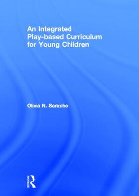 Saracho |  An Integrated Play-based Curriculum for Young Children | Buch |  Sack Fachmedien