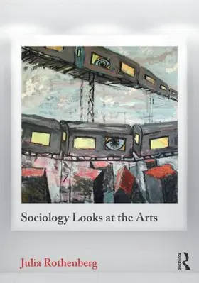 Rothenberg |  Sociology Looks at the Arts | Buch |  Sack Fachmedien