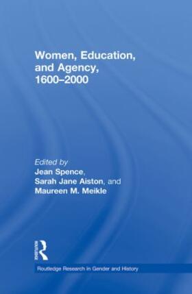 Spence / Aiston / Meikle |  Women, Education, and Agency, 1600-2000 | Buch |  Sack Fachmedien