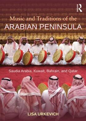 Urkevich |  Music and Traditions of the Arabian Peninsula | Buch |  Sack Fachmedien