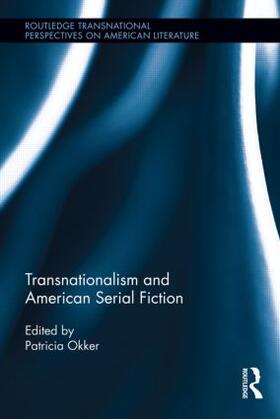 Okker |  Transnationalism and American Serial Fiction | Buch |  Sack Fachmedien