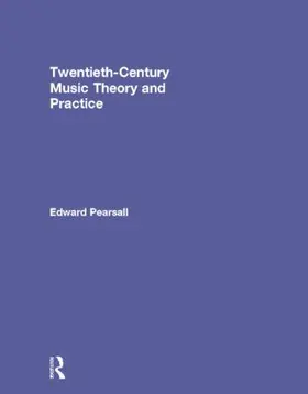 Pearsall |  Twentieth-Century Music Theory and Practice | Buch |  Sack Fachmedien