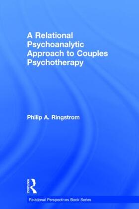 Ringstrom |  A Relational Psychoanalytic Approach to Couples Psychotherapy | Buch |  Sack Fachmedien